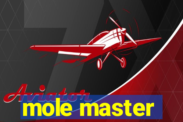 mole master